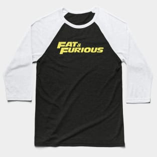 Fat & Furious Baseball T-Shirt